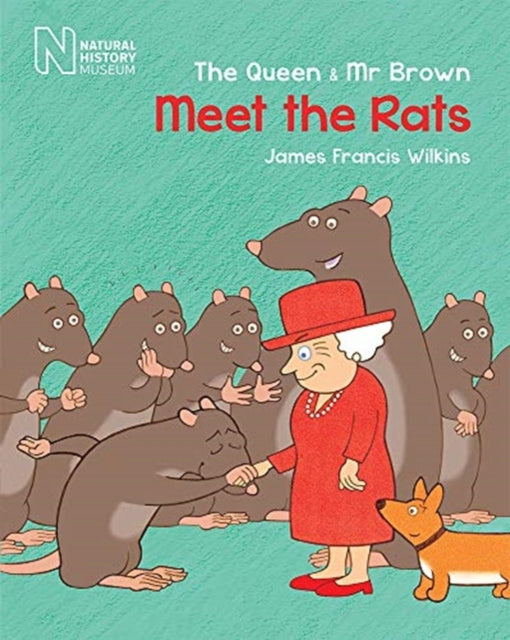 Book cover of: Queen & Mr Brown: Meet the Rats. By: James Francis Wilkins