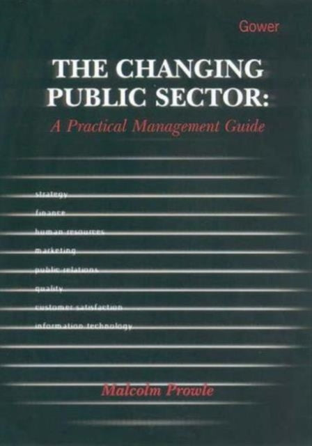 Book cover of: Changing Public Sector: A Practical Management Guide. By: Malcolm Prowle