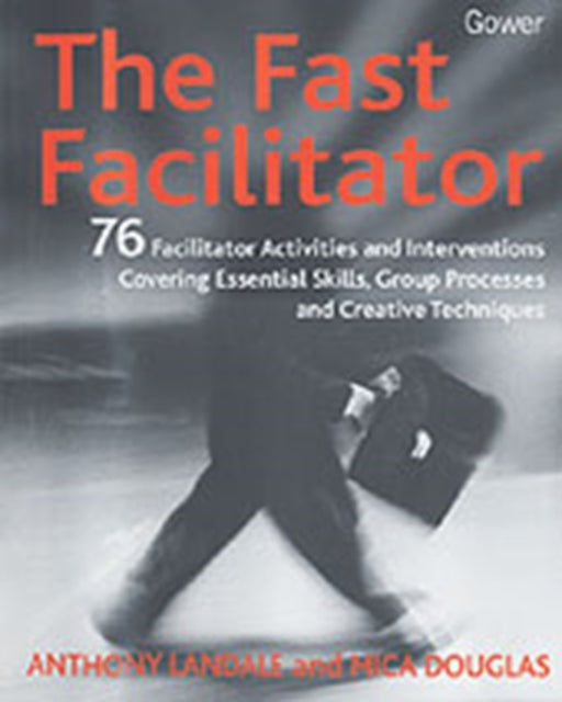 Book cover of: Fast Facilitator. By: Anthony Landale