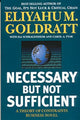 Book cover of: Necessary But Not Sufficient. By: Eliyahu M. Goldratt