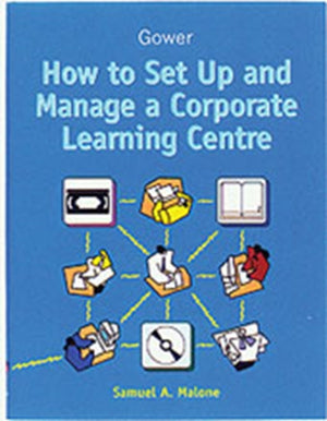 How to Set Up and Manage a Corporate Learning Centre