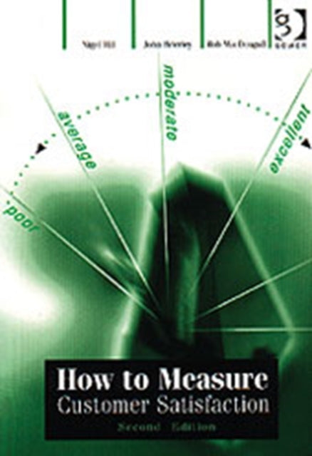 Book cover of: How to Measure Customer Satisfaction. By: Nigel Hill