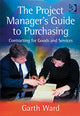 Book cover of: Project Manager's Guide to Purchasing. By: Garth Ward