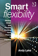 Book cover of: Smart Flexibility. By: Andy Lake