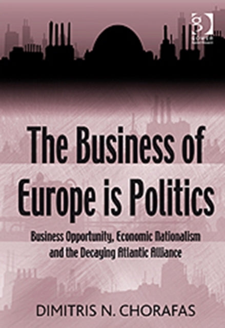 Book cover of: Business of Europe is Politics. By: Chorafas, Dimitris N.