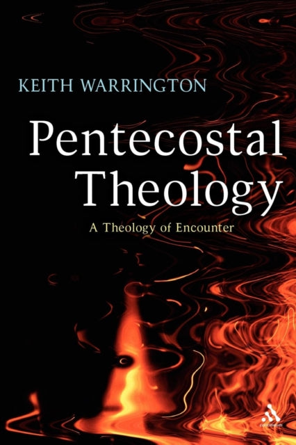 Book cover of: Pentecostal Theology. By: Keith Warrington