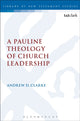 Book cover of: Pauline Theology of Church Leadership. By: Clarke, Andrew D.