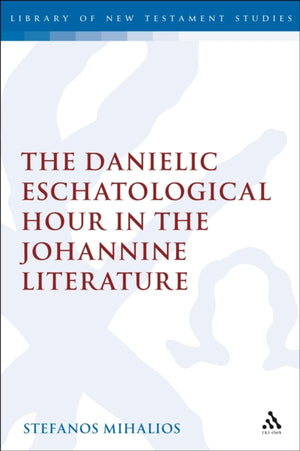 Danielic Eschatological Hour in the Johannine Literature