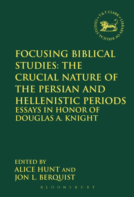 Book cover of: Focusing Biblical Studies: The Crucial Nature of the Persian and Hellenistic Periods. By: Jon L. Berquist