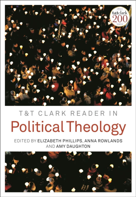 Book cover of: T&T Clark Reader in Political Theology. By: Elizabeth Philips