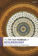 Book cover of: T&T Clark Handbook of Ecclesiology. By: Kimlyn J. Bender