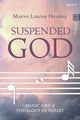 Book cover of: Suspended God. By: Maeve Louise Heaney