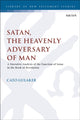 Book cover of: Satan, the Heavenly Adversary of Man. By: Cato Gulaker