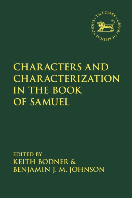 Book cover of: Characters and Characterization in the Book of Samuel. By: Keith Bodner