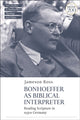 Book cover of: Bonhoeffer as Biblical Interpreter. By: Jameson E. Ross