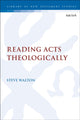 Book cover of: Reading Acts Theologically. By: Steve Walton