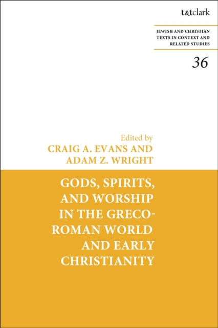 Book cover of: Gods, Spirits, and Worship in the Greco-Roman World and Early Christianity. By: Craig A. Evans
