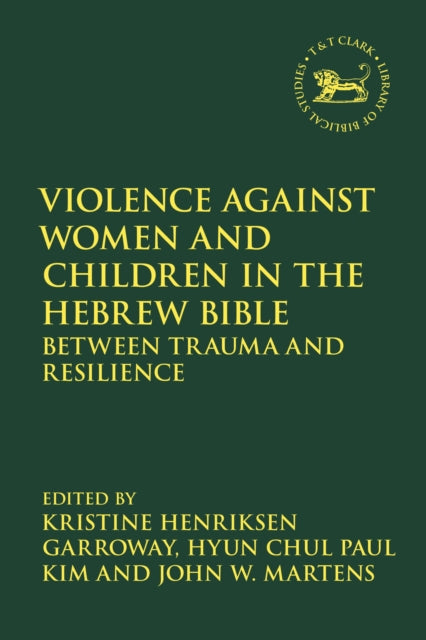 Book cover of: Violence against Women and Children in the Hebrew Bible. By: Kristine Henriksen Garroway