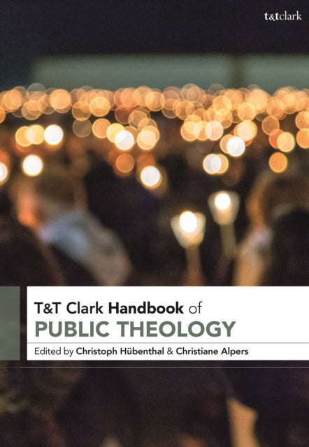 Book cover of: T&T Clark Handbook of Public Theology. By: Christoph Hübenthal