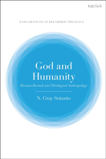 Book cover of: God and Humanity. By: Nathaniel Gray Sutanto