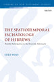 Book cover of: The Spatiotemporal Eschatology of Hebrews. By: Luke Woo