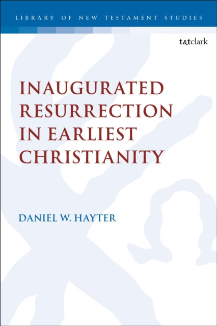 Book cover of: Inaugurated Resurrection in Earliest Christianity