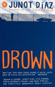 Book cover of: Drown. By: Junot Díaz