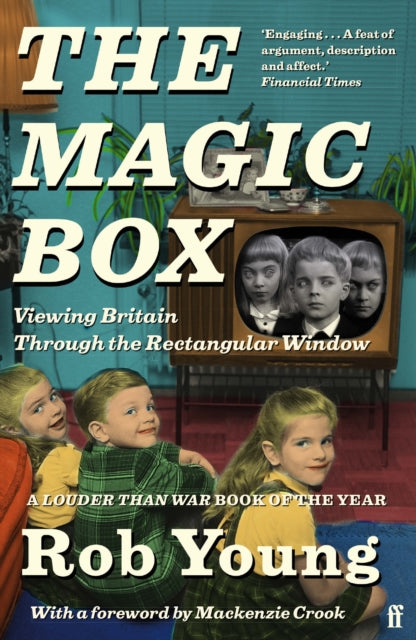 Magic Box, Viewing Britain through the Rectangular Window 9780571284603 Rob Young
