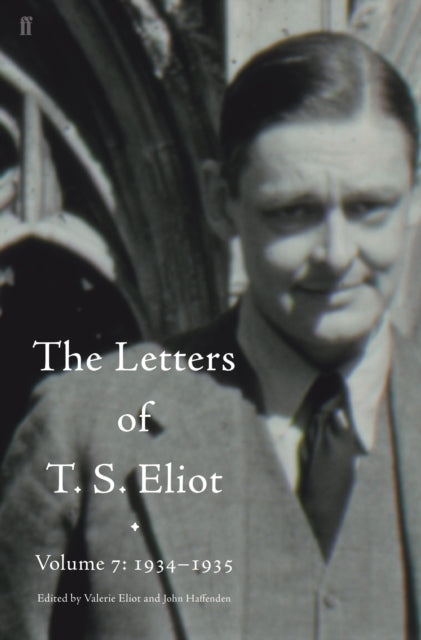 Book cover of: Letters of T. S. Eliot Volume 7: 1934–1935, The. By: Edith M. VanDeman Leonard