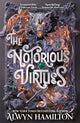 Notorious Virtues, A glittering new fantasy thriller from the New York Times bestselling author of Rebel of the Sands 9780571342150 Alwyn Hamilton