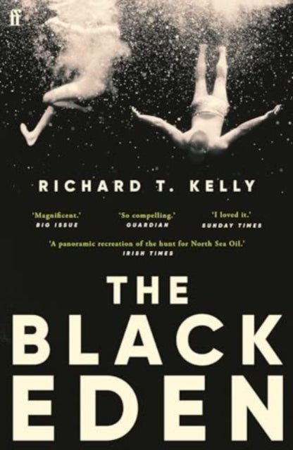 Black Eden, 'Wonderfully evocative and atmospheric.' WILLIAM BOYD 9780571346592 Richard T. Kelly