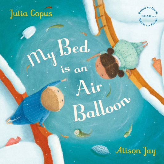 Book cover of: My Bed is an Air Balloon. By: Julia Copus