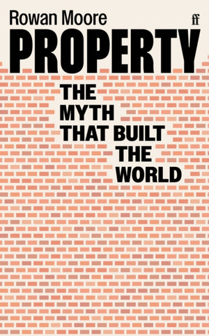 Property, The myth that built the world