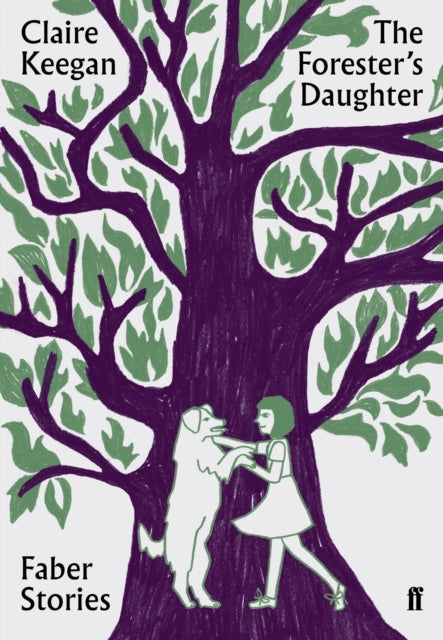 Forester's Daughter, Faber Stories 9780571351855 Claire Keegan