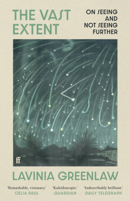 Vast Extent, On Seeing and Not Seeing Further 9780571355648 Lavinia Greenlaw