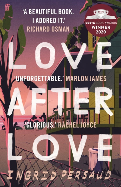 Love After Love, Winner of the 2020 Costa First Novel Award 9780571356225 Ingrid Persaud