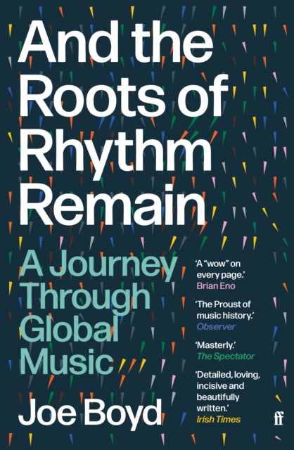And the Roots of Rhythm Remain, A Journey Through Global Music 9780571360017 Joe Boyd