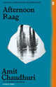 Book cover of: Afternoon Raag. By: Amit Chaudhuri