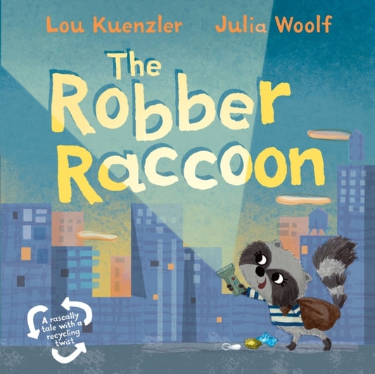 Book cover of: Robber Raccoon. By: Lou Kuenzler