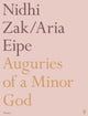 Book cover of: Auguries of a Minor God. By: Nidhi Zak/Aria Eipe