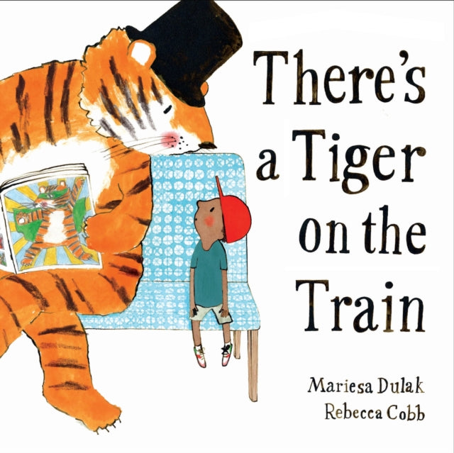 There's a Tiger on the Train 9780571368341 Mariesa Dulak