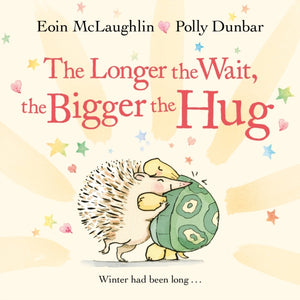 Longer the Wait, the Bigger the Hug