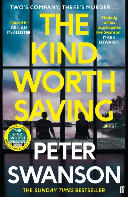 Kind Worth Saving, 'Nobody writes psychopaths like Swanson.' Mark Edwards 9780571373574 Peter Swanson