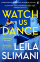 Watch Us Dance, The vibrant new novel from the bestselling author of Lullaby 9780571376087 Leïla Slimani