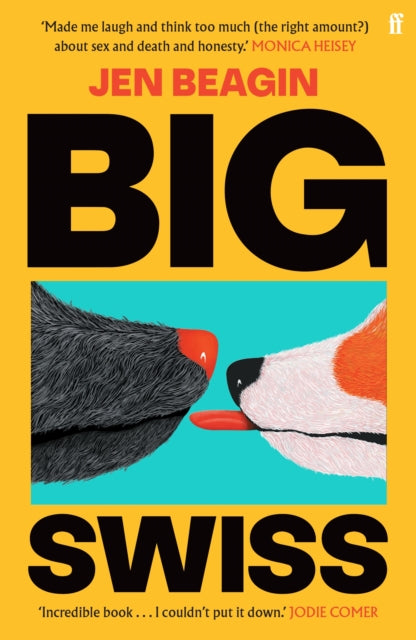 Big Swiss, 'Incredible book. . . I couldn't put it down.' Jodie Comer 9780571378579 Jen Beagin