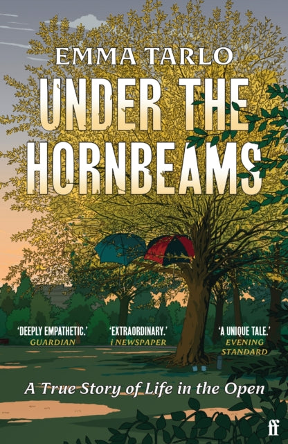 Under the Hornbeams, A true story of life in the open 9780571379811 Emma Tarlo