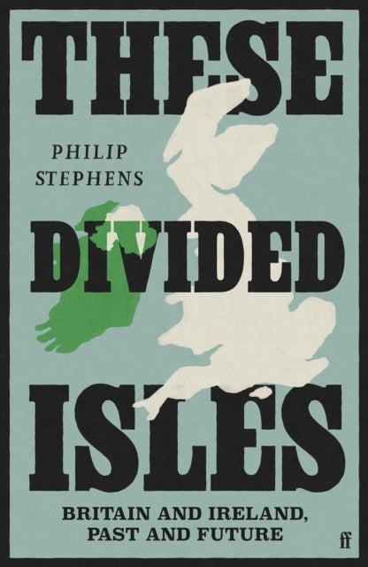 Book cover of: These Divided Isles: Britain and Ireland, Past and Future