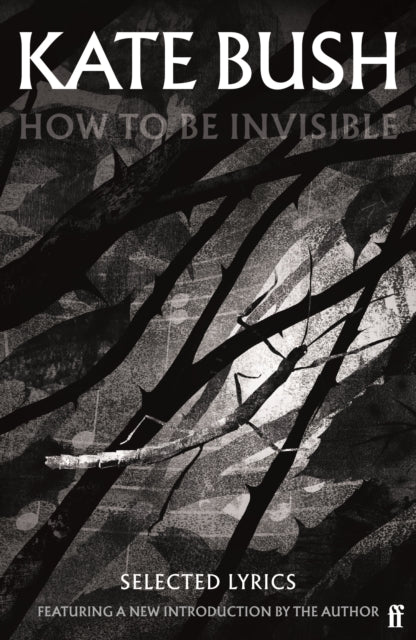 How To Be Invisible, Featuring a new introduction by Kate Bush 9780571383023 BUSH K