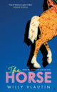 Horse, 'Extraordinary.' Ann Patchett 9780571384754 Willy Vlautin