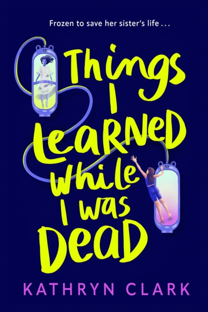 Book cover of: Things I Learned While I Was Dead